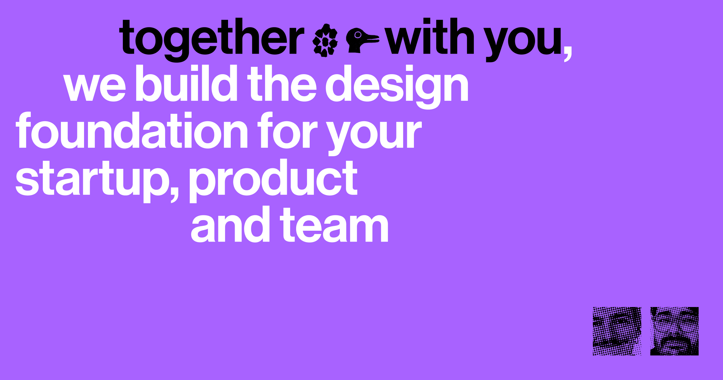 together-with-you-we-build-the-design-foundation-for-your-startup