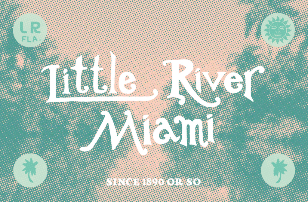 Little River // Miami, Since 1890 or so